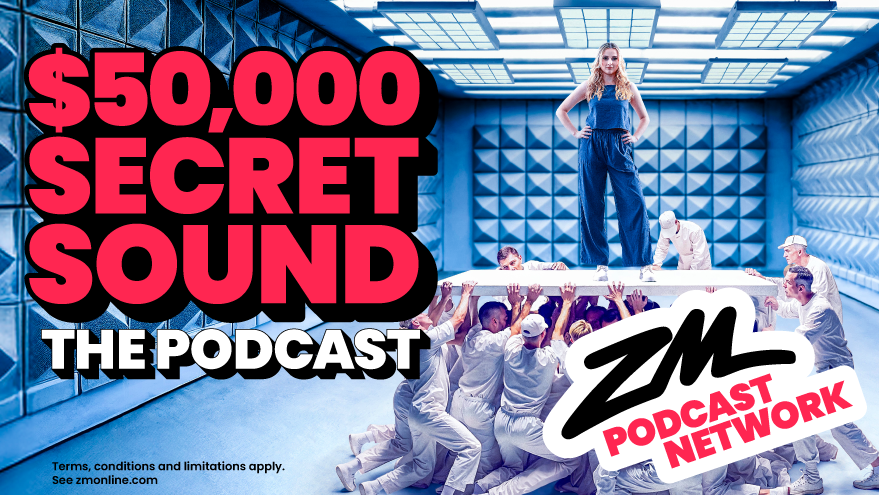 ZM's $50,000 Secret Sound Podcast